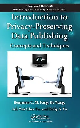 E-Book (pdf) Introduction to Privacy-Preserving Data Publishing von Benjamin C. M. Fung, Ke Wang, Ada Wai-Chee Fu
