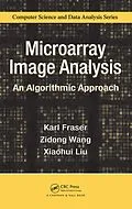 E-Book (pdf) Microarray Image Analysis von Karl Fraser, Zidong Wang, Xiaohui Liu