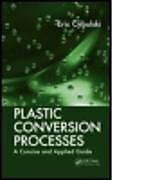 Kartonierter Einband Plastic Conversion Processes von Eric Cybulski