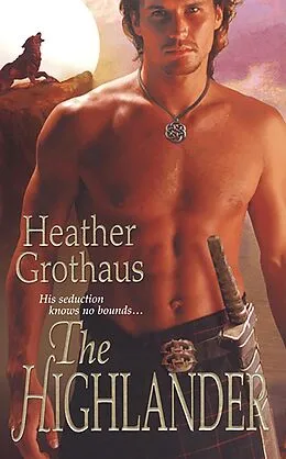 E-Book (epub) The Highlander von Heather Grothaus
