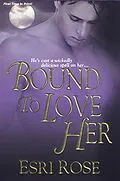 E-Book (epub) Bound To Love Her von Esri Rose