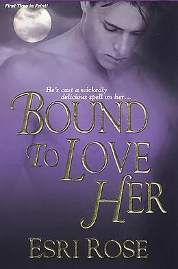 E-Book (epub) Bound To Love Her von Esri Rose