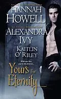 E-Book (epub) Yours For Eternity von Hannah Howell, Alexandra Ivy, Kaitlin O'Riley