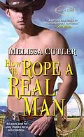 E-Book (epub) How to Rope a Real Man von Melissa Cutler