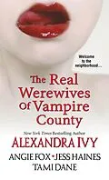 E-Book (epub) The Real Werewives of Vampire County von Alexandra Ivy, Angie Fox, Tami Dane
