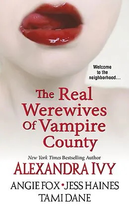E-Book (epub) The Real Werewives of Vampire County von Alexandra Ivy, Angie Fox, Tami Dane
