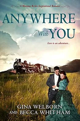 E-Book (epub) Anywhere with You von Gina Welborn, Becca Whitham