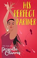 ePUB His Perfect Partner von Priscilla Oliveras