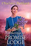 E-Book (epub) Family Gatherings at Promise Lodge von Charlotte Hubbard