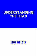 Fester Einband Understanding the Iliad von Leon Golden