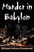 Couverture cartonnée Murder in Babylon de Michael Ashton Rosemond