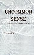 Kartonierter Einband Uncommon Sense von C. L. Mason