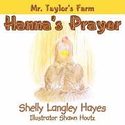 Kartonierter Einband Hanna's Prayer: Mr. Taylor's Farm von Shelly Langley Hayes