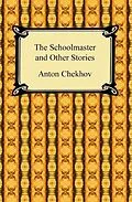 E-Book (epub) The Schoolmaster and Other Stories von Anton Chekhov