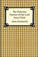 Couverture cartonnée The Dolorous Passion of Our Lord Jesus Christ de Anne Catherine Emmerich