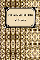 Couverture cartonnée Irish Fairy and Folk Tales de William Butler Yeats