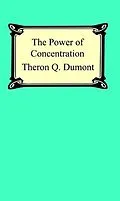 E-Book (epub) The Power Of Concentration von Theron Q. Dumont