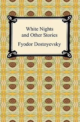 E-Book (epub) White Nights and Other Stories von Fyodor Dostoyevsky