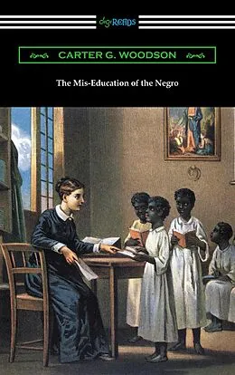 E-Book (epub) The Mis-Education of the Negro von Carter G. Woodson