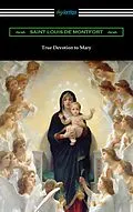 ePUB True Devotion to Mary von Saint Louis De Montfort
