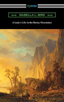 E-Book (epub) A Lady's Life in the Rocky Mountains von Isabella L. Bird