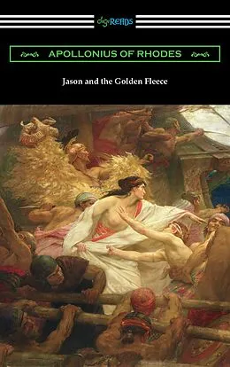 E-Book (epub) Jason and the Golden Fleece: The Argonautica von Apollonius Of Rhodes