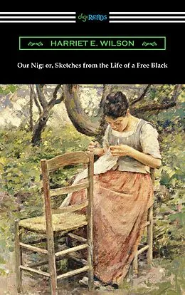 E-Book (epub) Our Nig: or, Sketches from the Life of a Free Black von Harriet E. Wilson
