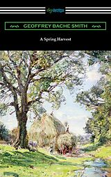 E-Book (epub) A Spring Harvest von Geoffrey Bache Smith