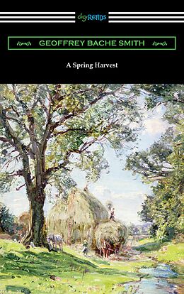 E-Book (epub) A Spring Harvest von Geoffrey Bache Smith