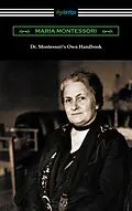 E-Book (epub) Dr. Montessori's Own Handbook von Maria Montessori