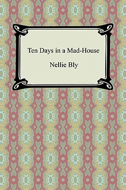 E-Book (epub) Ten Days in a Mad-House von Nellie Bly