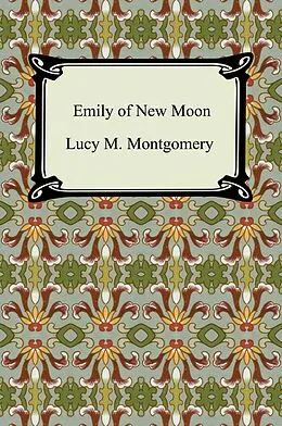 E-Book (epub) Emily of New Moon von Lucy M. Montgomery