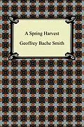 E-Book (epub) A Spring Harvest von Geoffrey Bache Smith
