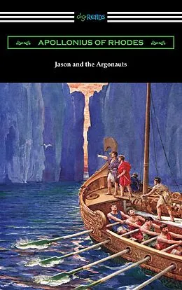 E-Book (epub) Jason and the Argonauts: The Argonautica von Apollonius Of Rhodes