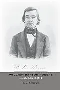 ePUB William Barton Rogers and the Idea of MIT von A. J. Angulo
