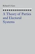 E-Book (epub) Theory of Parties and Electoral Systems von Richard S. Katz