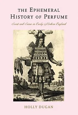 E-Book (epub) Ephemeral History of Perfume von Holly Dugan