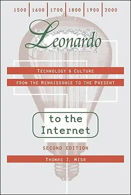 E-Book (epub) Leonardo to the Internet von Thomas J. Misa