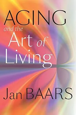 E-Book (epub) Aging and the Art of Living von Jan Baars