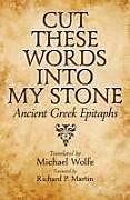 Couverture cartonnée Cut These Words into My Stone de Michael (TRN) Wolfe, Richard P. (FRW) Martin
