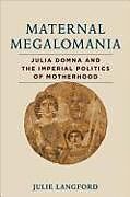 Maternal Megalomania