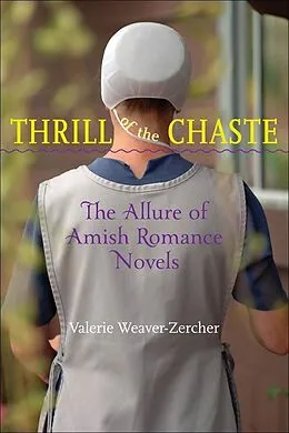 E-Book (epub) Thrill of the Chaste von Valerie Weaver-Zercher