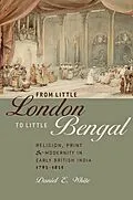 E-Book (epub) From Little London to Little Bengal von Daniel E. White
