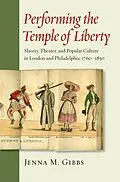 E-Book (epub) Performing the Temple of Liberty von Jenna M. Gibbs