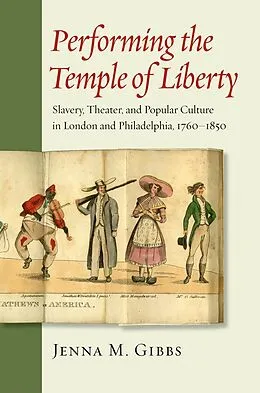 E-Book (epub) Performing the Temple of Liberty von Jenna M. Gibbs