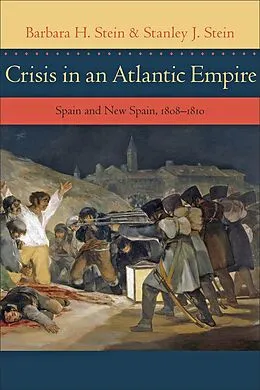 E-Book (epub) Crisis in an Atlantic Empire von Barbara H. Stein, Stanley J. Stein