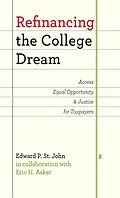E-Book (epub) Refinancing the College Dream von Edward P. St. John