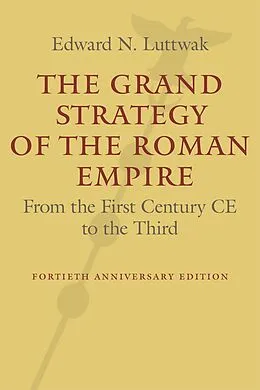 E-Book (epub) Grand Strategy of the Roman Empire von Edward N. Luttwak