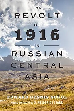 E-Book (epub) Revolt of 1916 in Russian Central Asia von Edward Dennis Sokol
