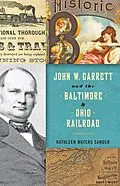 E-Book (epub) John W. Garrett and the Baltimore and Ohio Railroad von Kathleen Waters Sander